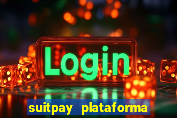 suitpay plataforma de jogos